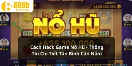 Cách hack game nổ hũ