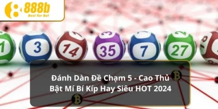 đánh dàn đề chạm 5