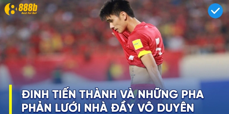 Cầu Thủ Phản Lưới Nhà Nhiều Nhất Việt Nam Mùa Giải 2024 2 Đinh Tiến Thành là cầu thủ phản lưới nhà nhiều nhất Việt Nam