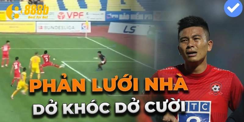 Cầu Thủ Phản Lưới Nhà Nhiều Nhất Việt Nam Mùa Giải 2024 1 Những cú phản lưới nhà rúng động làng bóng Việt