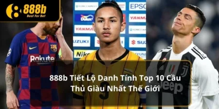 top 10 cầu thủ giàu nhất thế giới