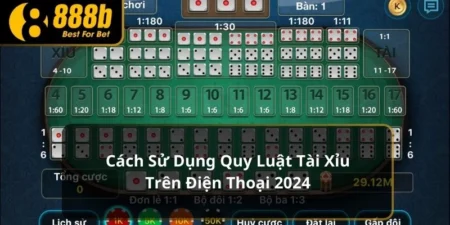 Cách Sử Dụng Quy Luật Tài Xỉu Trên Điện Thoại 2024