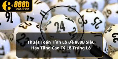 Thuật Toán Tính Lô Đề 888B Siêu Hay Tăng Cao Tỷ Lệ Trúng Lô 9 Thuật toán tính lô đè