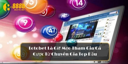 Lotobet Là Gì? Mẹo Tham Gia Cá Cược Từ Chuyên Gia Top Đầu 1 Lotobet là gì